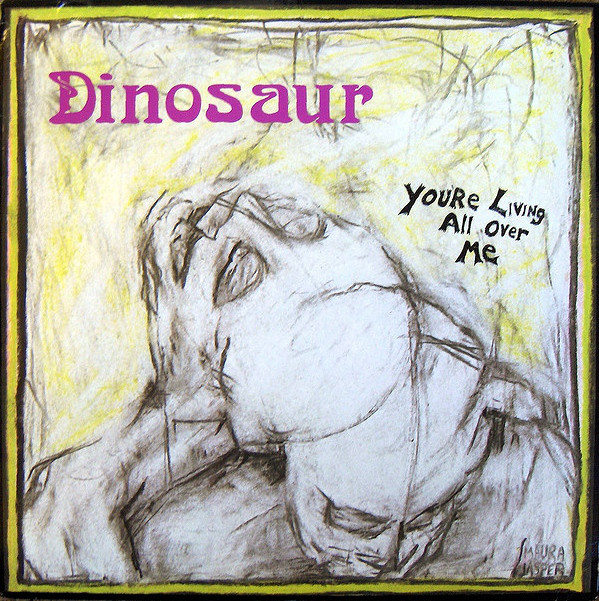 Dinosaur: You're Living All Over Me (1987)